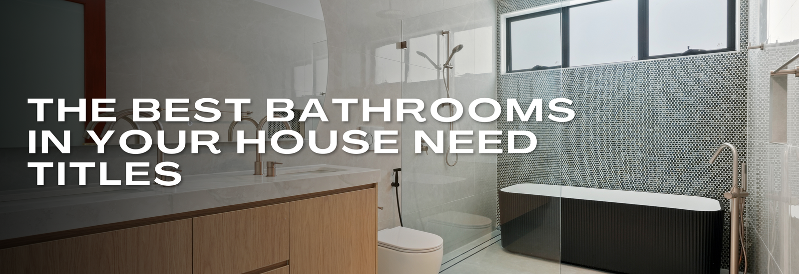 The Best Bathrooms In Your House Need Titles